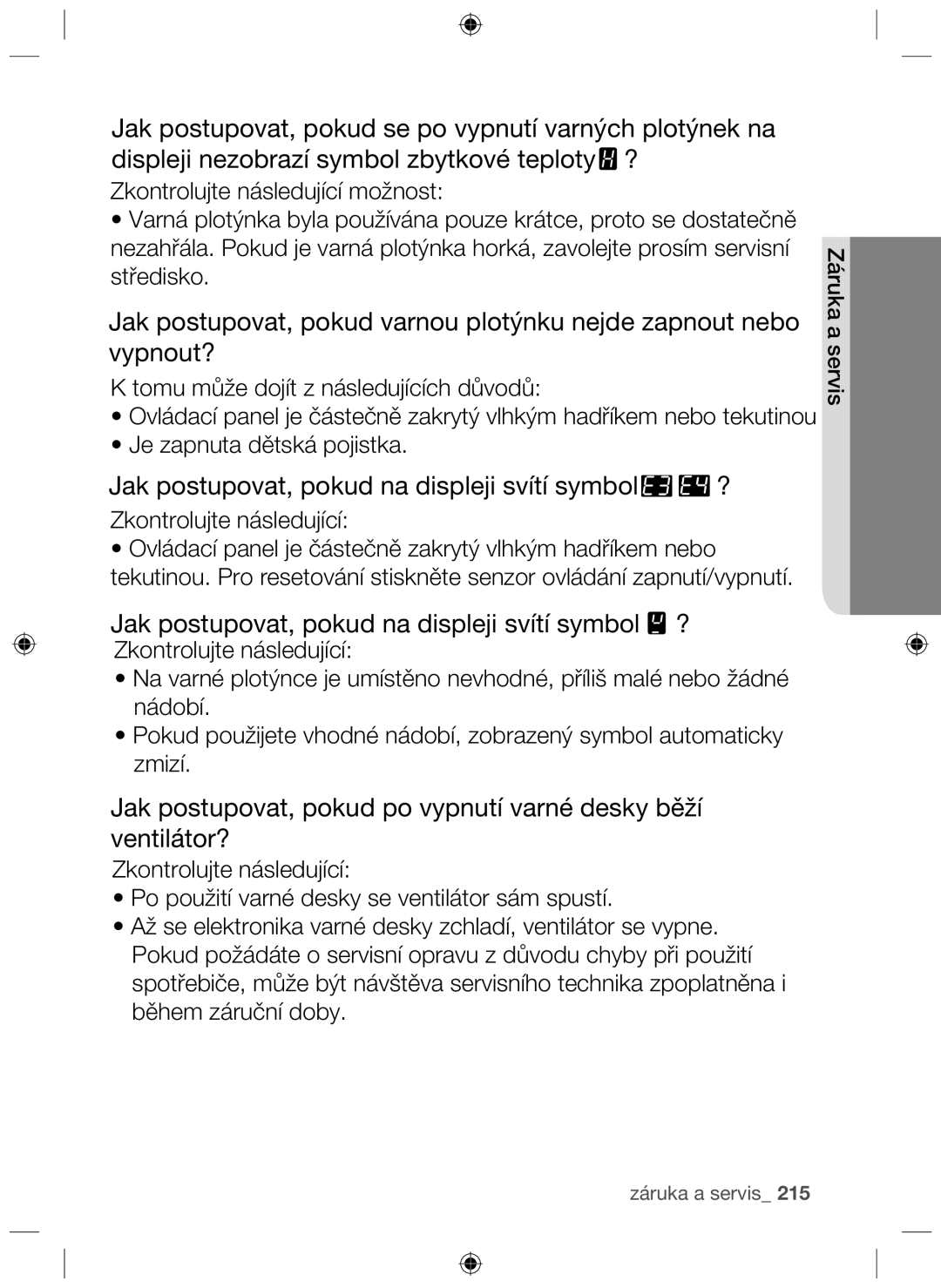 Samsung NZ63F3NM1AB/UR manual Jak postupovat, pokud na displeji svítí symbol ? 