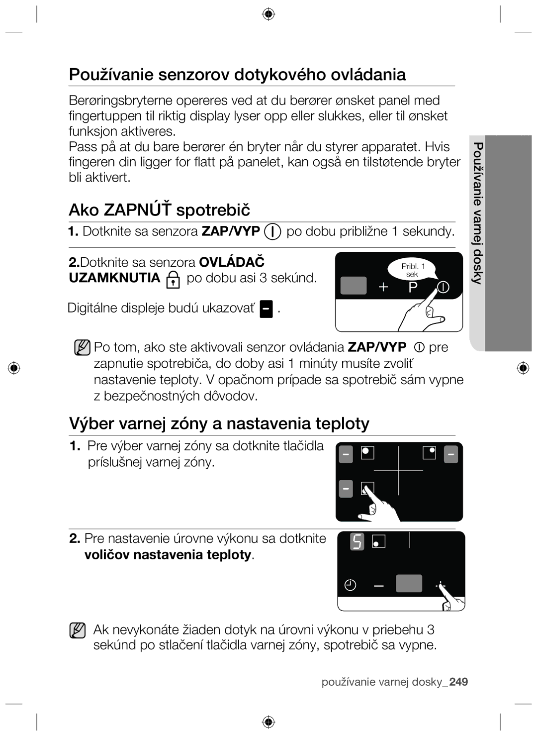 Samsung NZ63F3NM1AB/UR manual Používanie senzorov dotykového ovládania, Ako Zapnúť spotrebič 