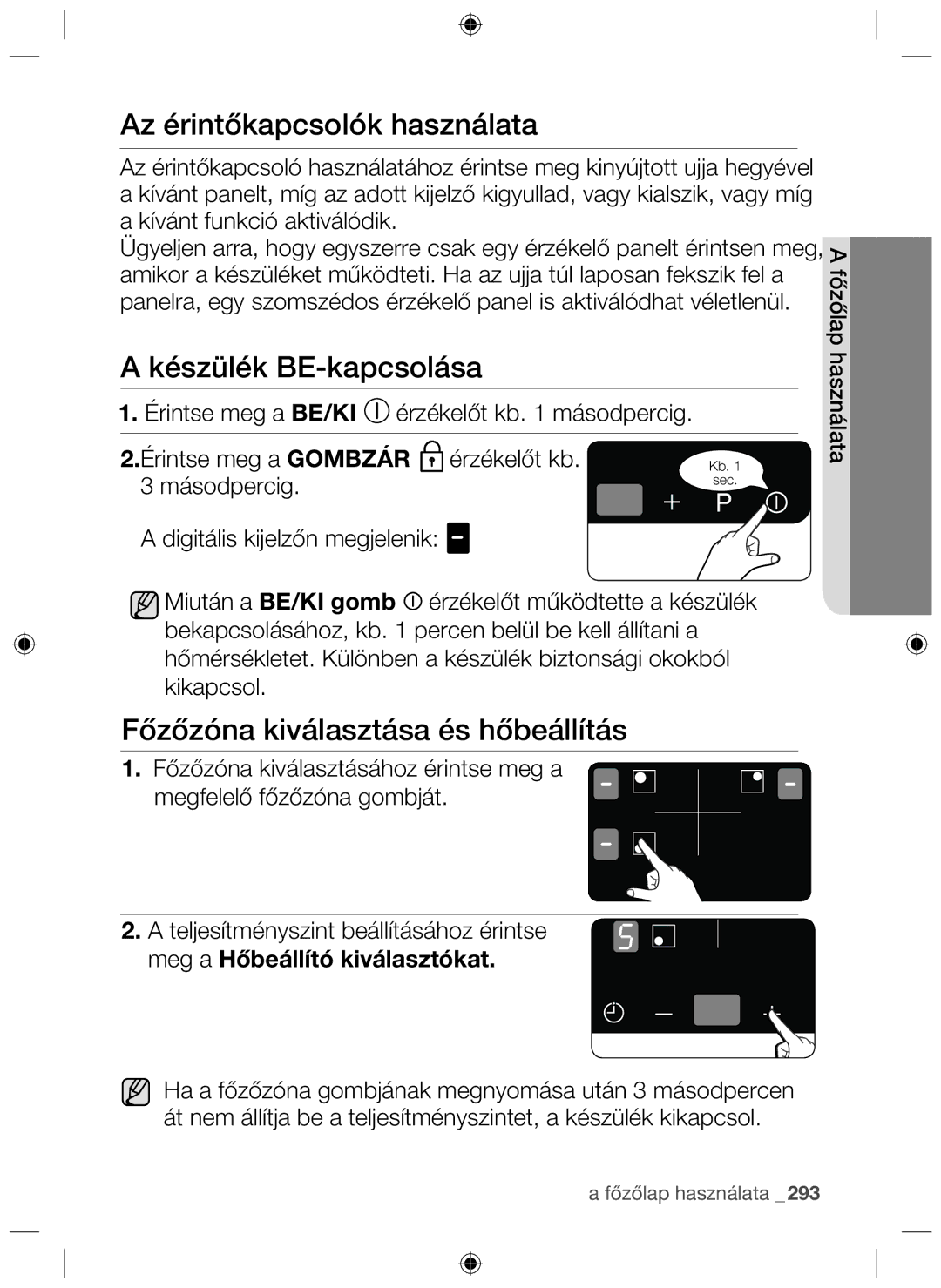 Samsung NZ63F3NM1AB/UR manual Az érintőkapcsolók használata, Készülék BE-kapcsolása, Főzőzóna kiválasztása és hőbeállítás 