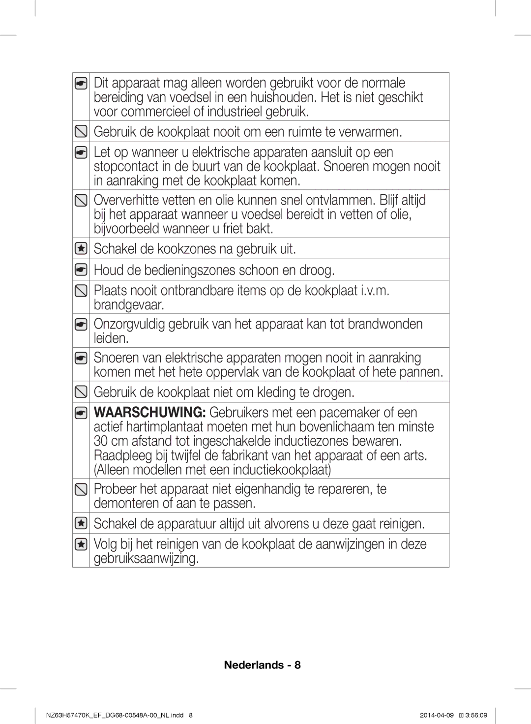 Samsung NZ63H57473K/EF, NZ63H57470K/EF manual Gebruik de kookplaat nooit om een ruimte te verwarmen 