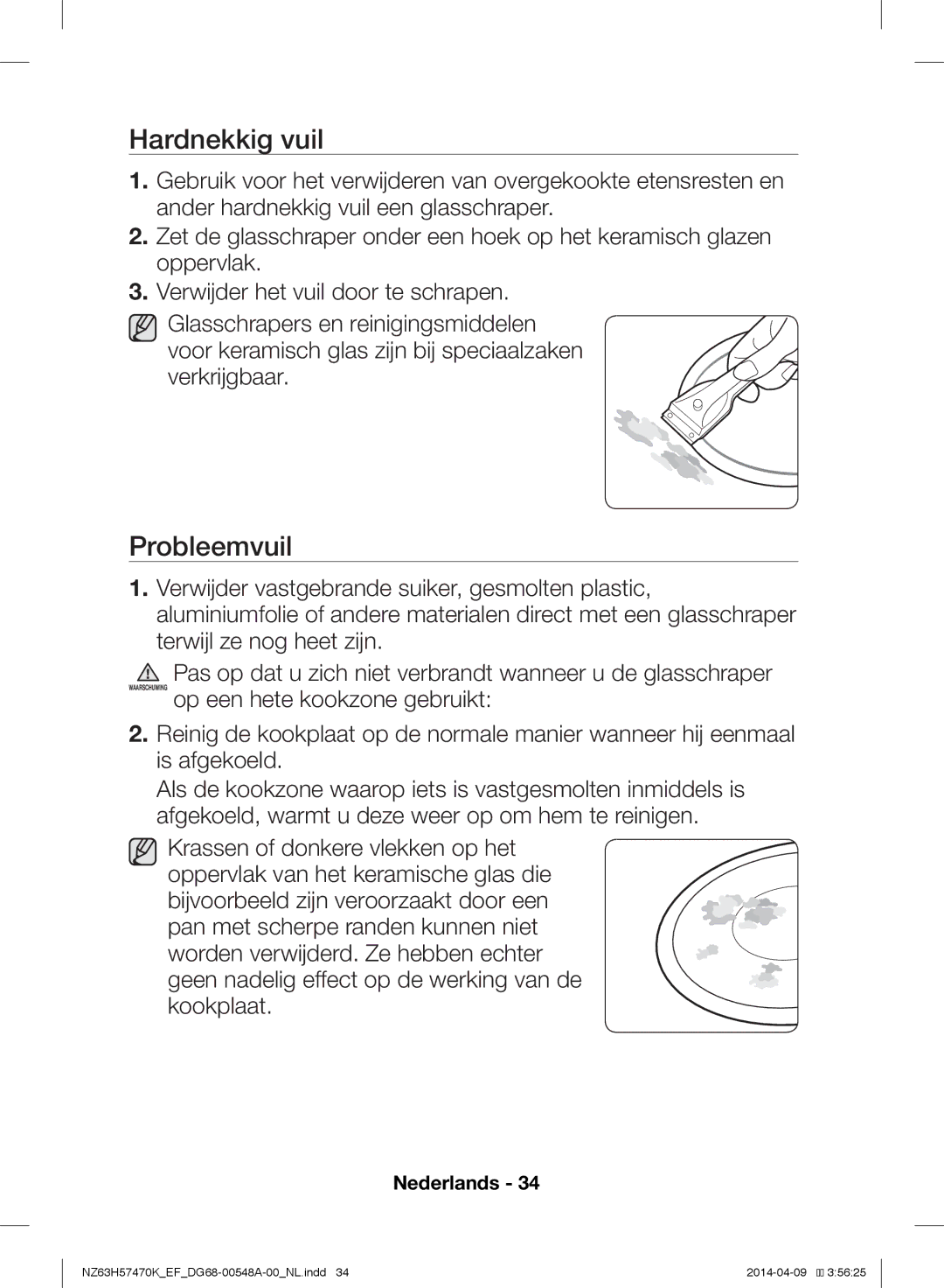 Samsung NZ63H57473K/EF, NZ63H57470K/EF manual Hardnekkig vuil, Probleemvuil 