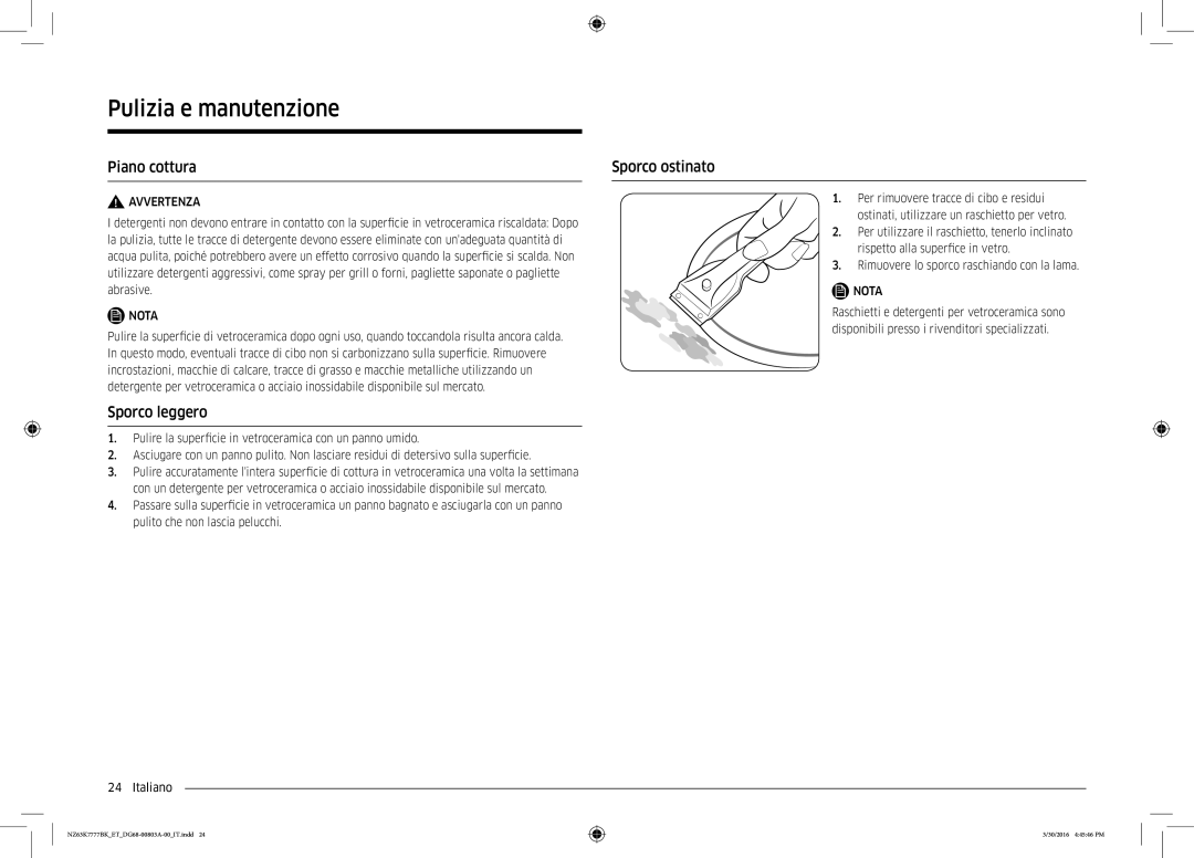 Samsung NZ63K7777BK/ET manual Pulizia e manutenzione, Piano cottura Sporco ostinato, Sporco leggero 