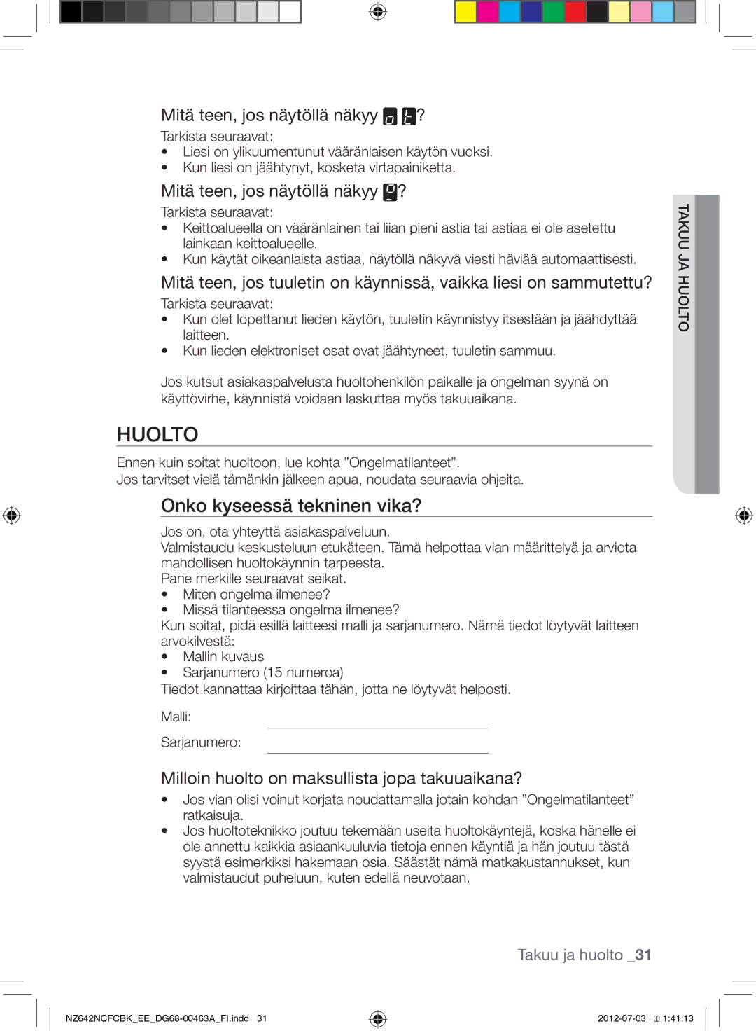 Samsung NZ642NCFCBK/EE manual Huolto, Onko kyseessä tekninen vika?, Milloin huolto on maksullista jopa takuuaikana? 