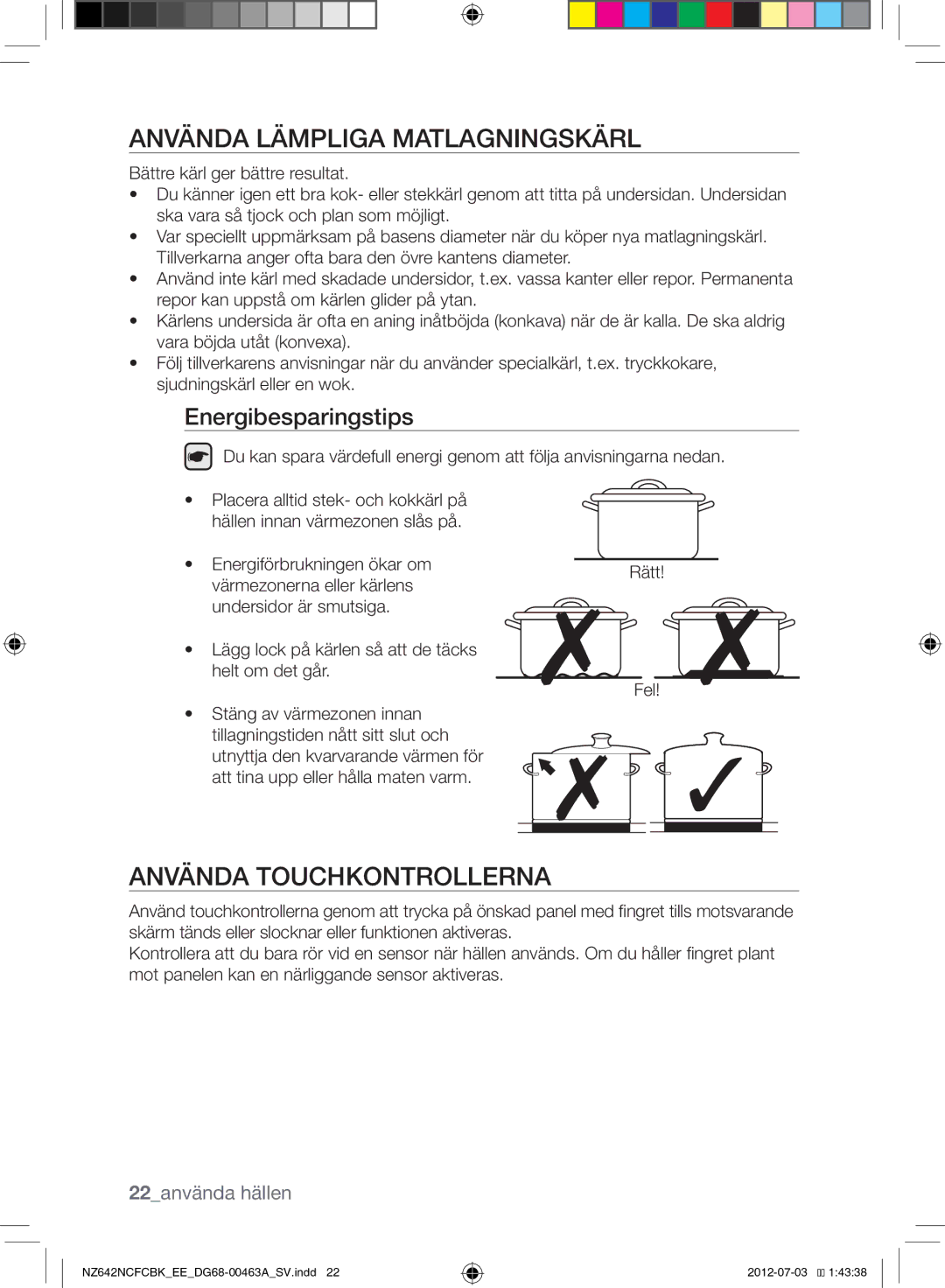 Samsung NZ642NCFCBK/EE Använda Lämpliga Matlagningskärl, Använda Touchkontrollerna, Energibesparingstips, 22använda hällen 