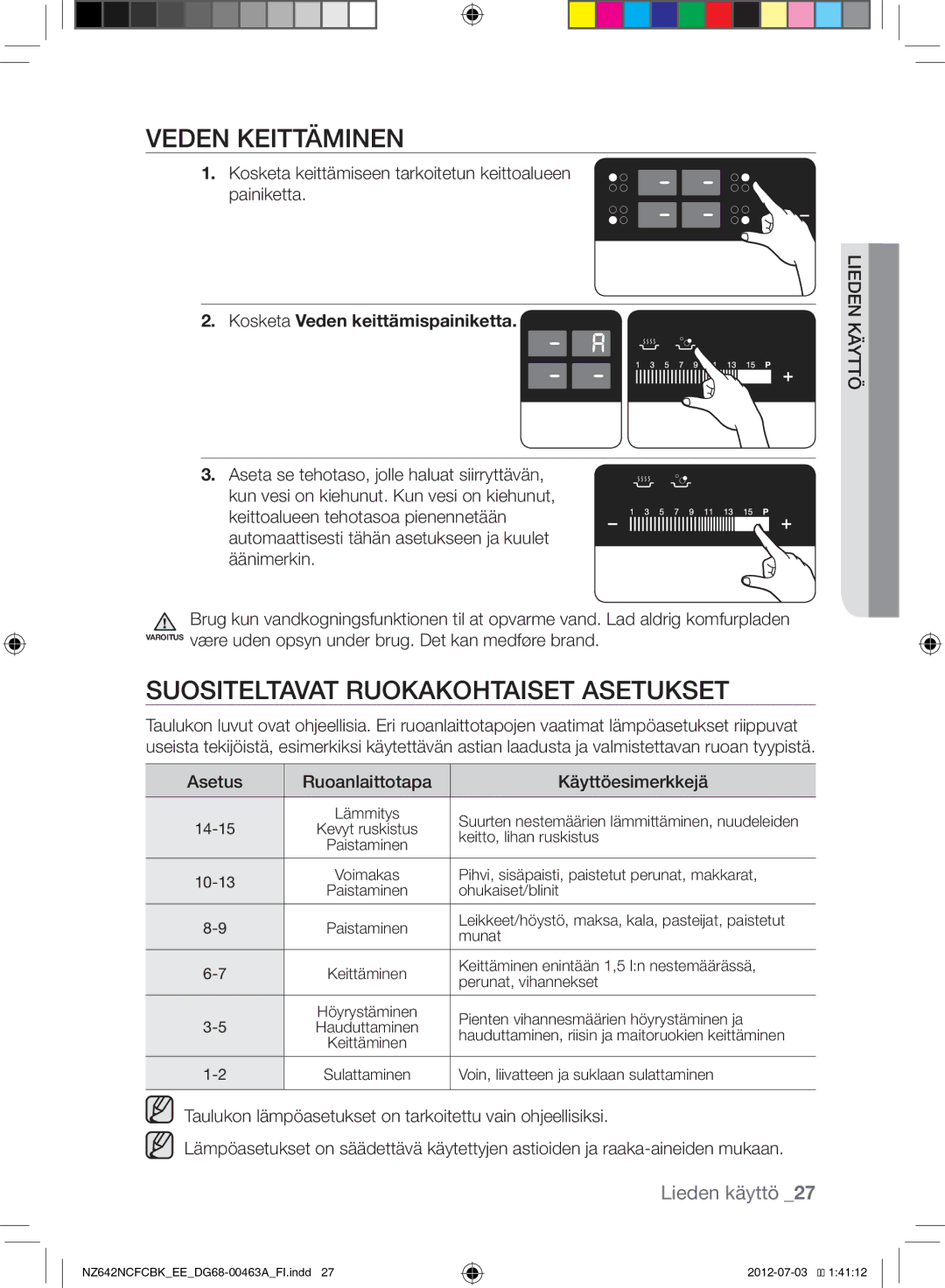 Samsung NZ642NCFCBK/EE manual Veden Keittäminen, Kosketa keittämiseen tarkoitetun keittoalueen painiketta, Asetus 