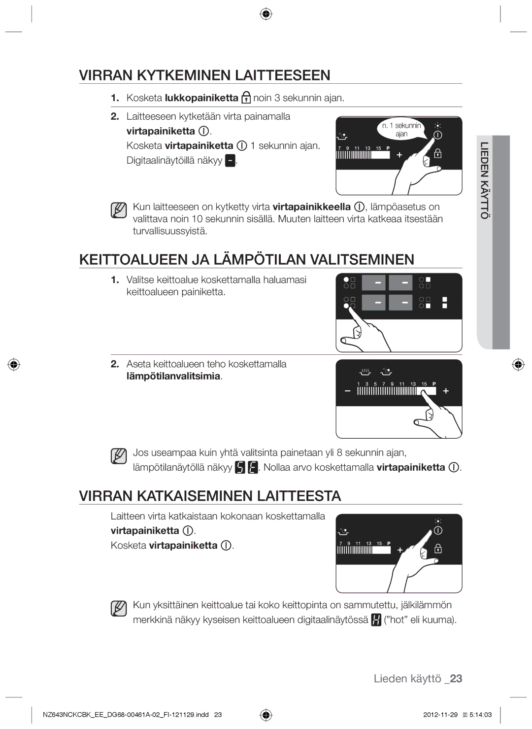 Samsung NZ643NCNCBK/EE, NZ643NCKCBK/EE manual Virran kytkeminen laitteeseen, Keittoalueen ja lämpötilan valitseminen 