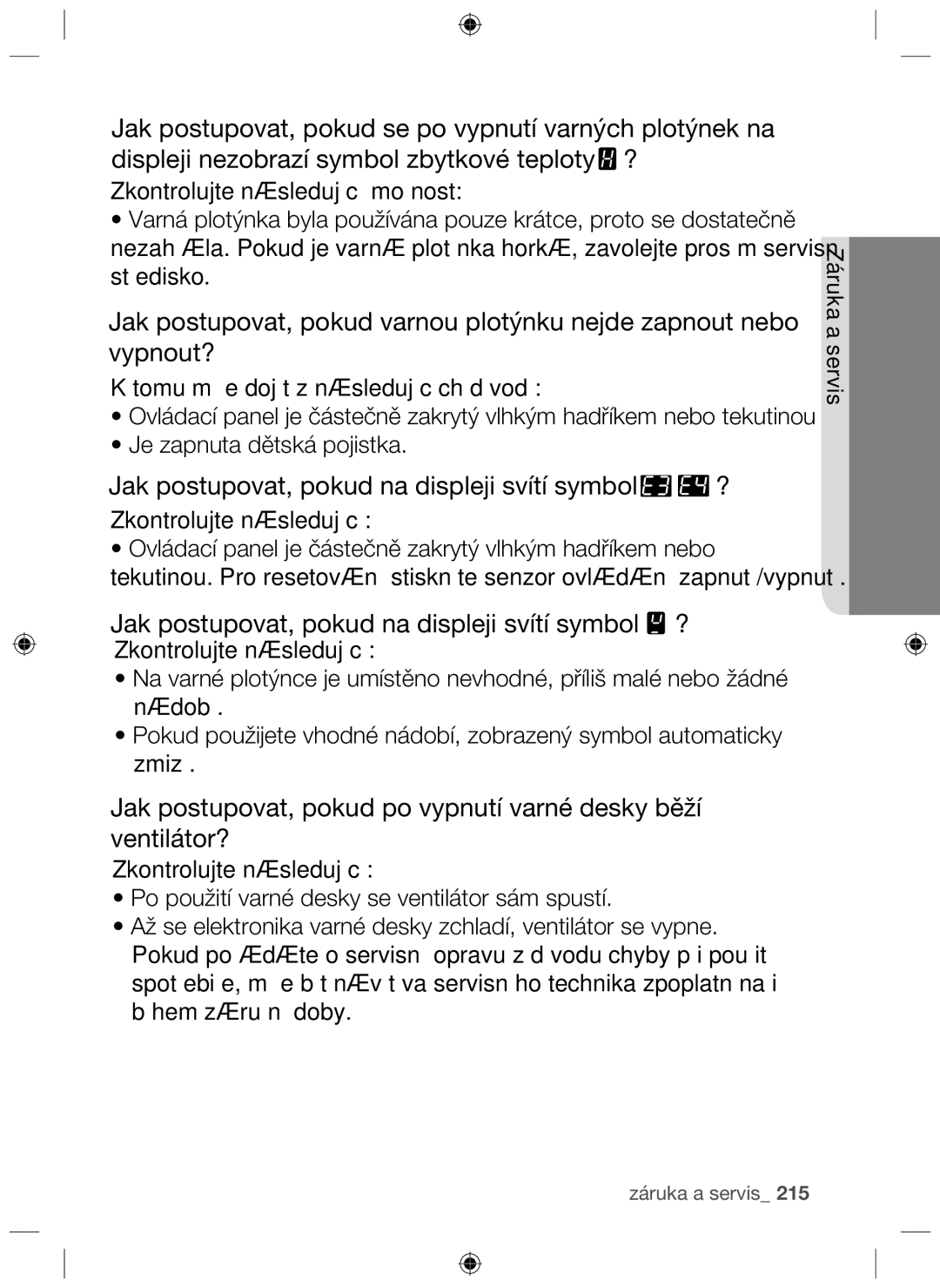 Samsung NZ64F3NM1AB/UR manual Jak postupovat, pokud na displeji svítí symbol ? 