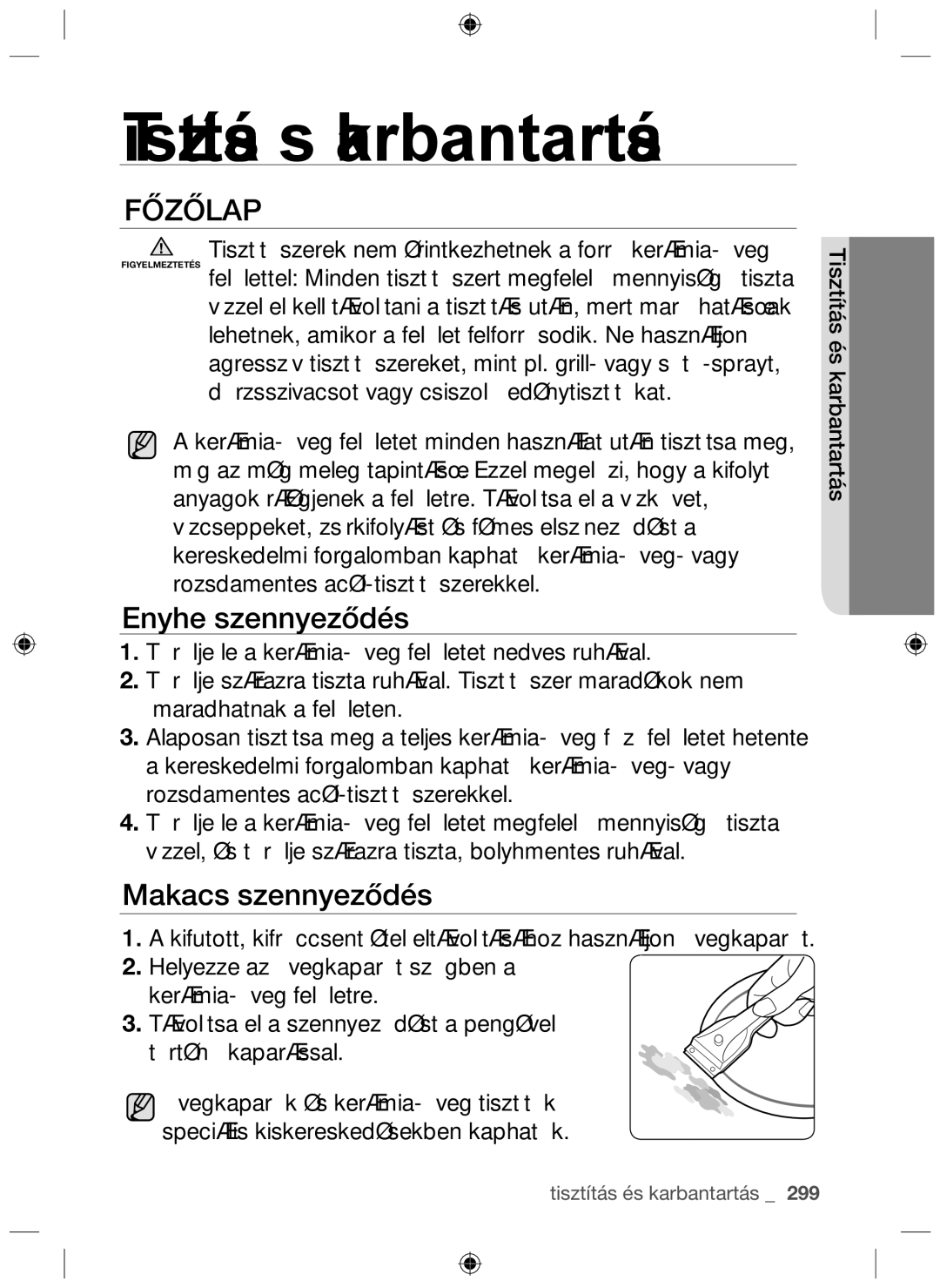 Samsung NZ64F3NM1AB/UR manual Tisztítás és karbantartás, Enyhe szennyeződés, Makacs szennyeződés 