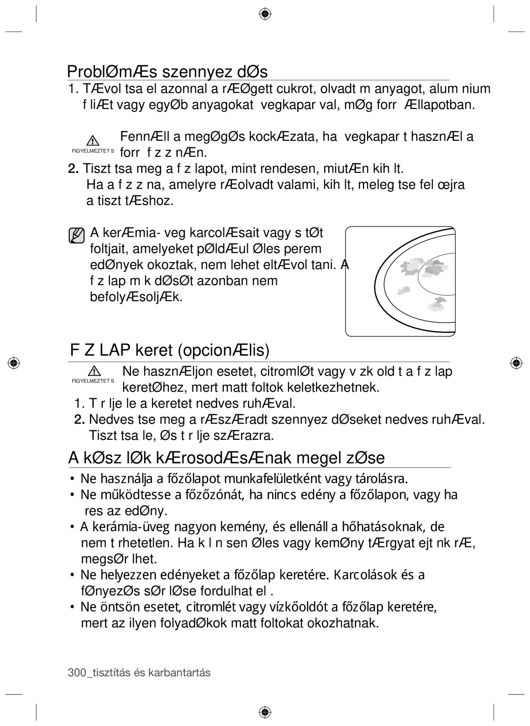 Samsung NZ64F3NM1AB/UR manual Problémás szennyeződés 