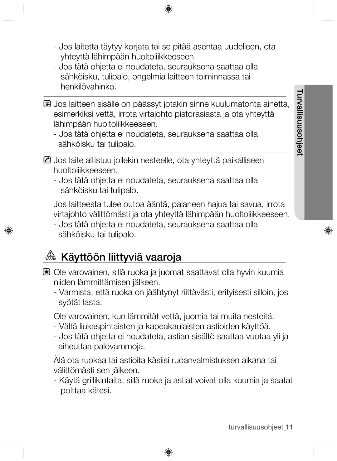 Samsung NZ64H37070K/EE manual Vaara Käyttöön liittyviä vaaroja 