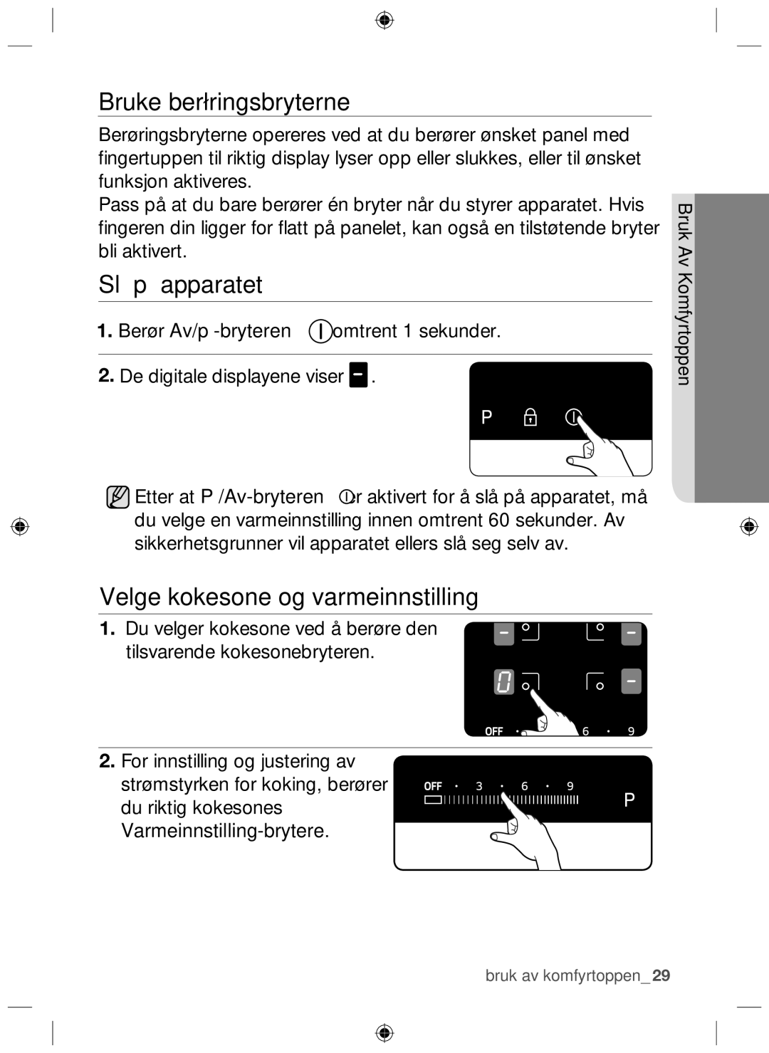 Samsung NZ64H37070K/EE manual Bruke berøringsbryterne, Slå på apparatet, Velge kokesone og varmeinnstilling 