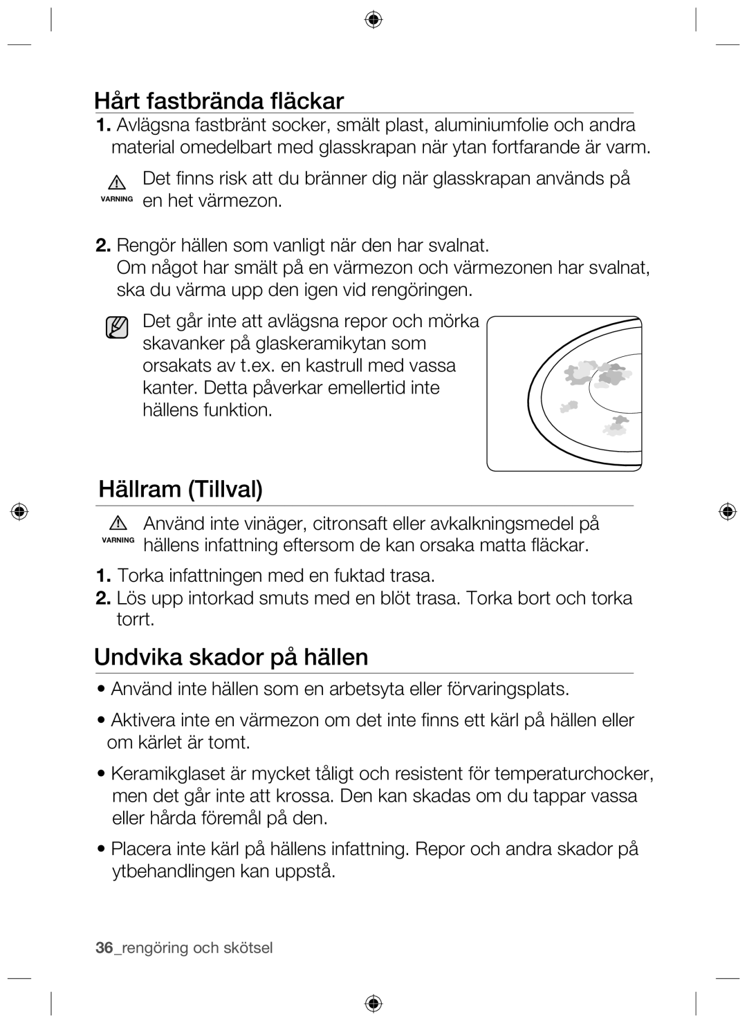 Samsung NZ64H37070K/EE manual Hårt fastbrända ﬂäckar, Hällram Tillval, Undvika skador på hällen 