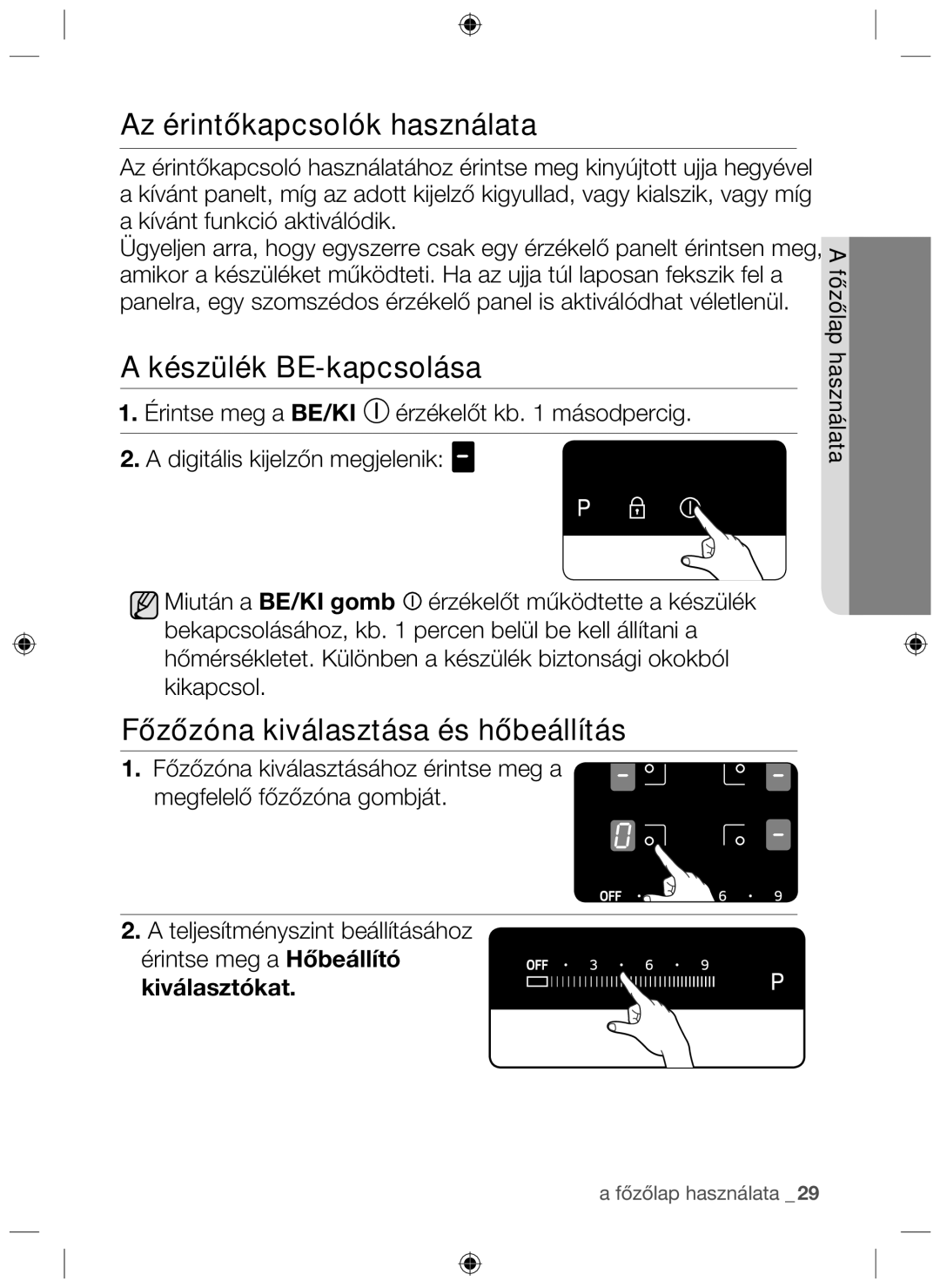 Samsung NZ64H37070K/EO manual Az érintőkapcsolók használata, Készülék BE-kapcsolása, Főzőzóna kiválasztása és hőbeállítás 