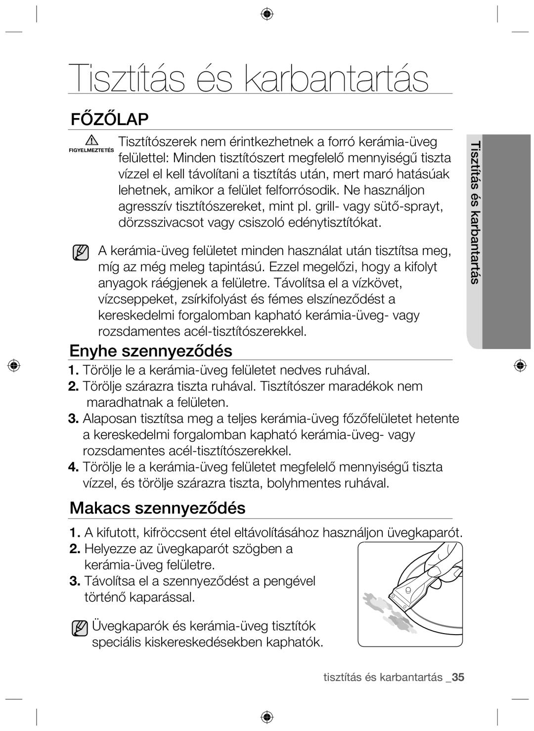 Samsung NZ64H37070K/EO manual Tisztítás és karbantartás, Enyhe szennyeződés, Makacs szennyeződés 