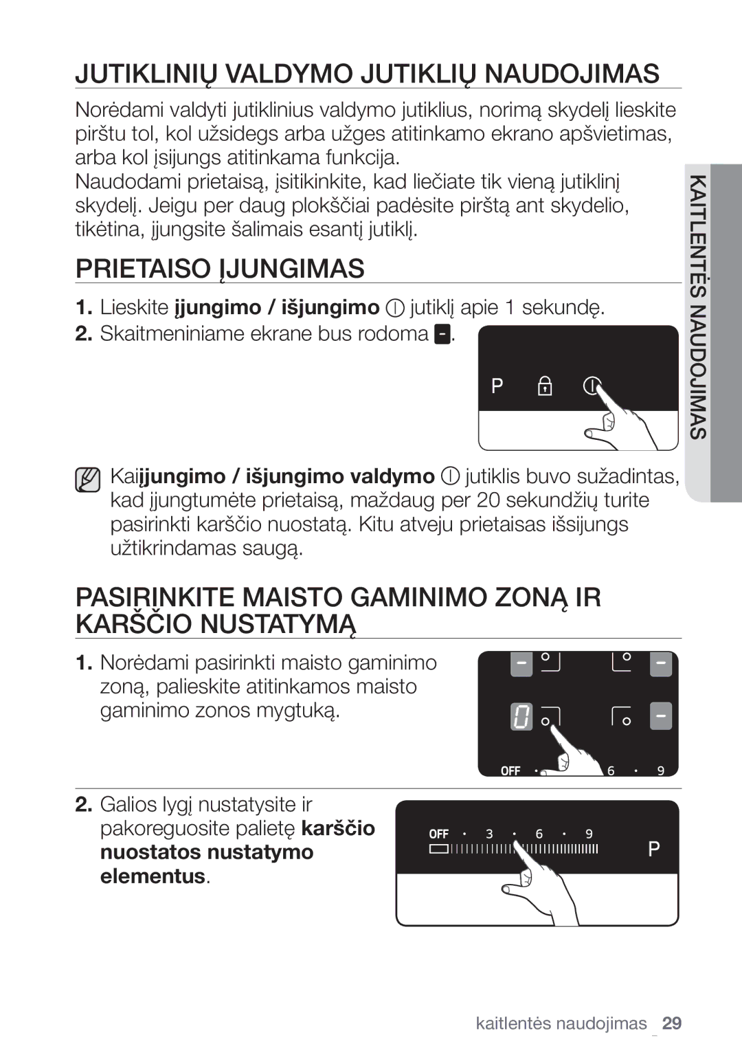 Samsung NZ64H37075K/EO manual Jutiklinių Valdymo Jutiklių Naudojimas, Prietaiso Įjungimas 