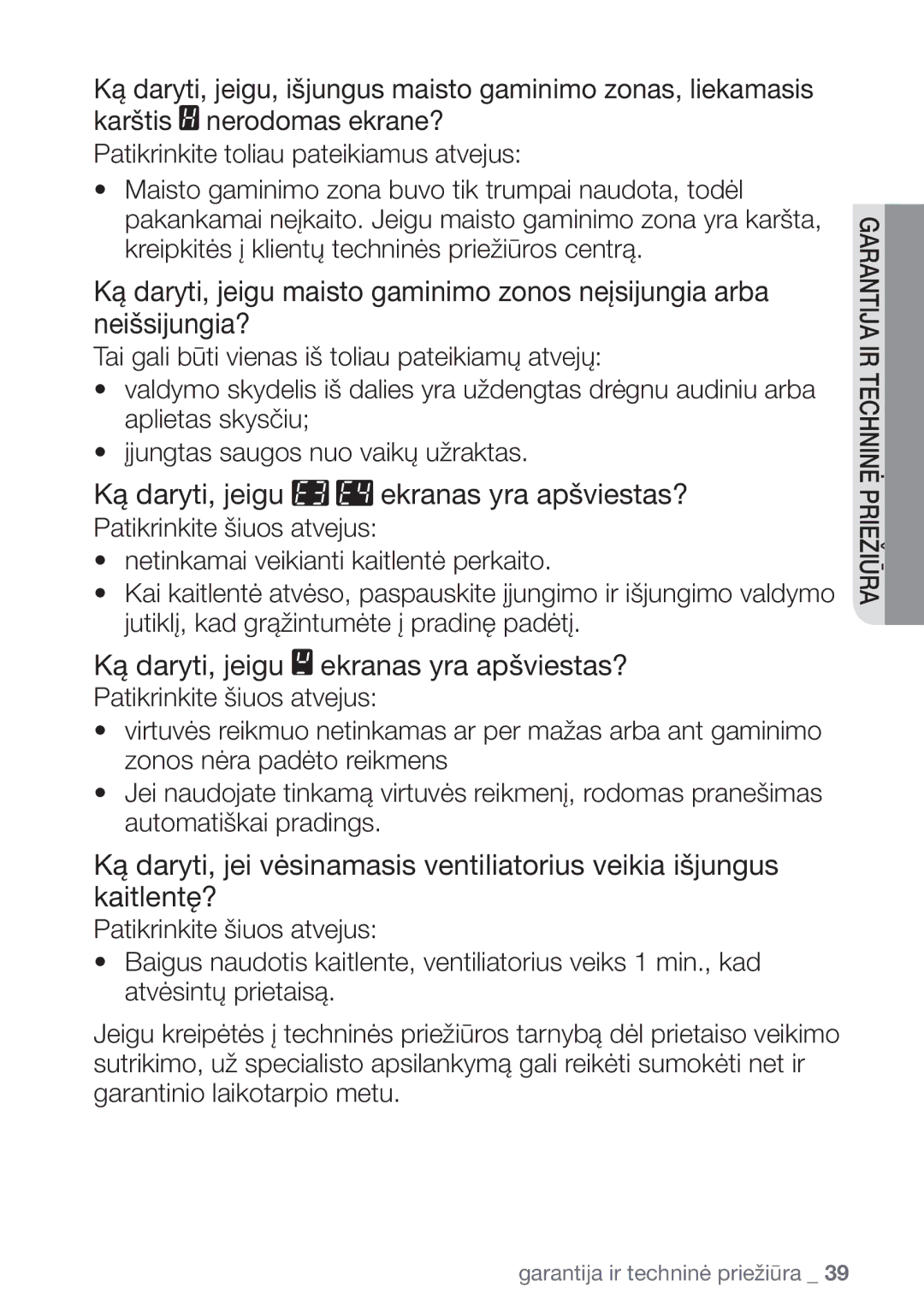 Samsung NZ64H37075K/EO manual Ką daryti, jeigu ekranas yra apšviestas? 