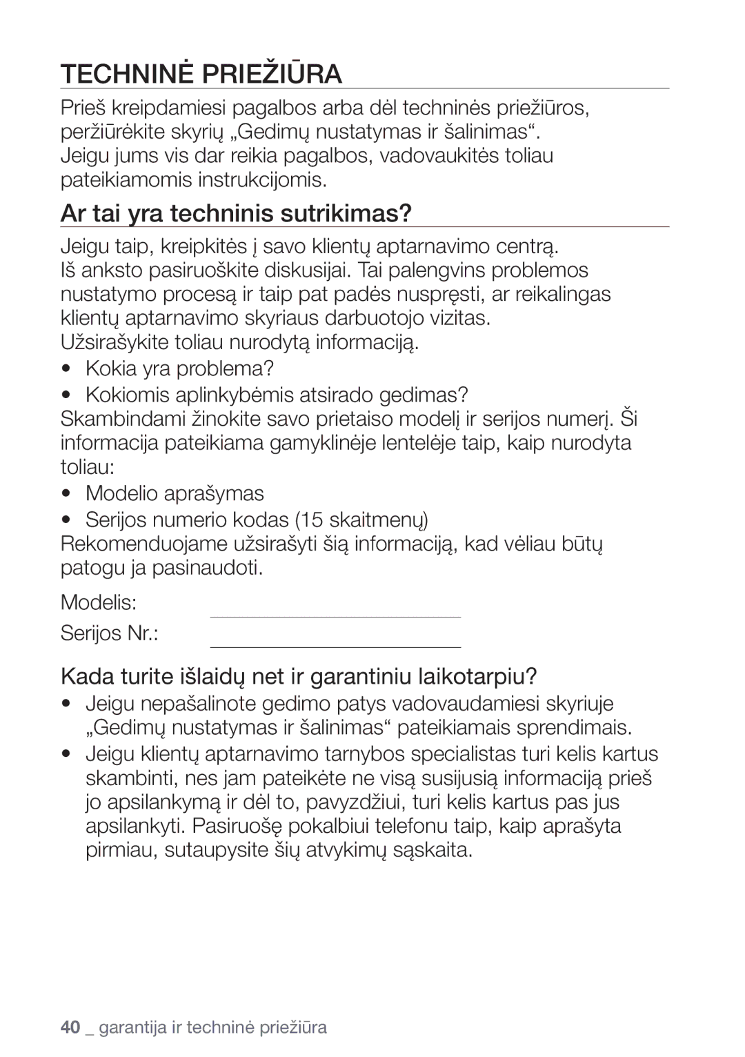 Samsung NZ64H37075K/EO manual Techninė Priežiūra, Ar tai yra techninis sutrikimas? 