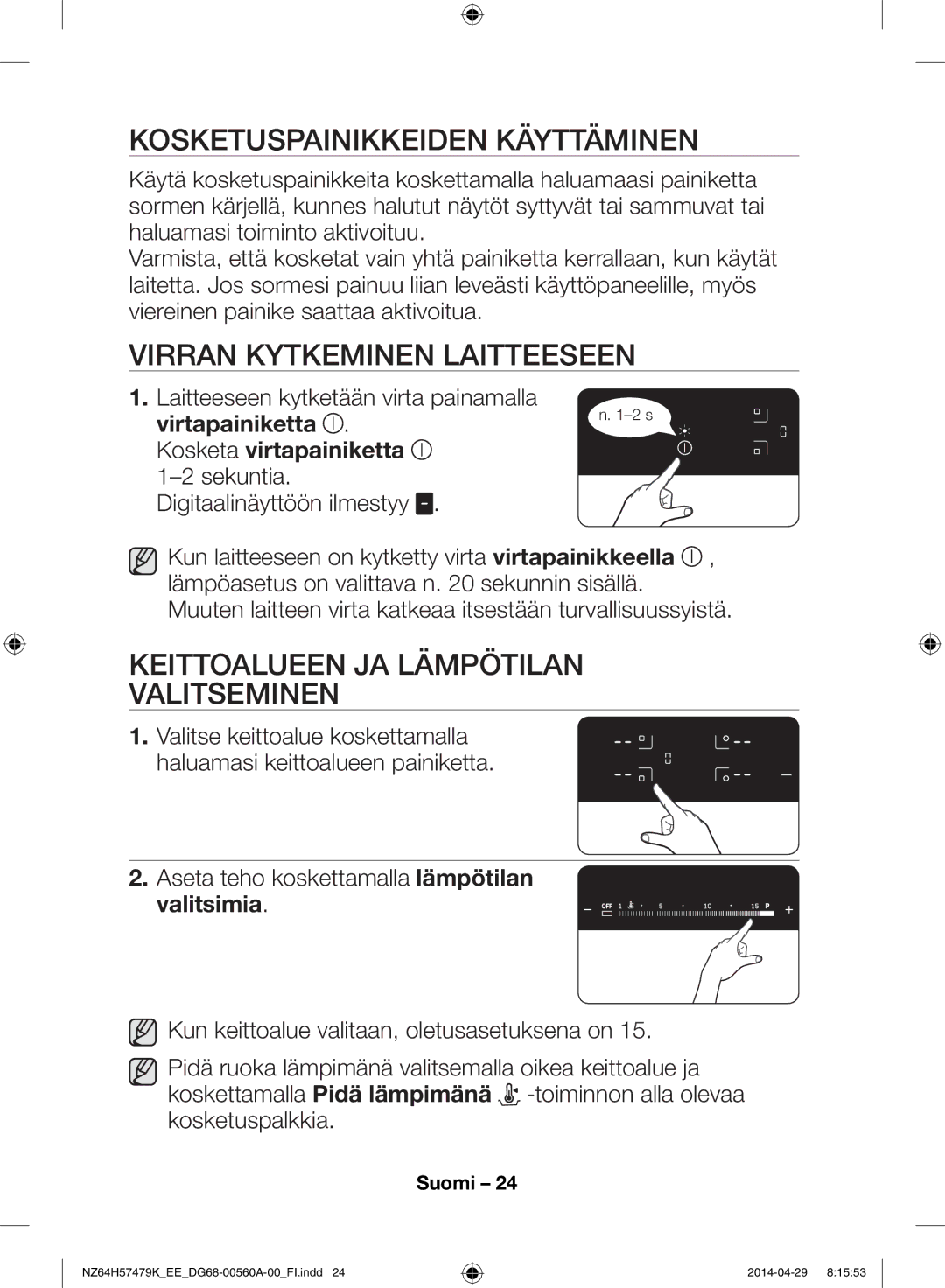 Samsung NZ64H57477K/EE, NZ64H57479K/EE manual Kosketuspainikkeiden käyttäminen, Virran kytkeminen laitteeseen 