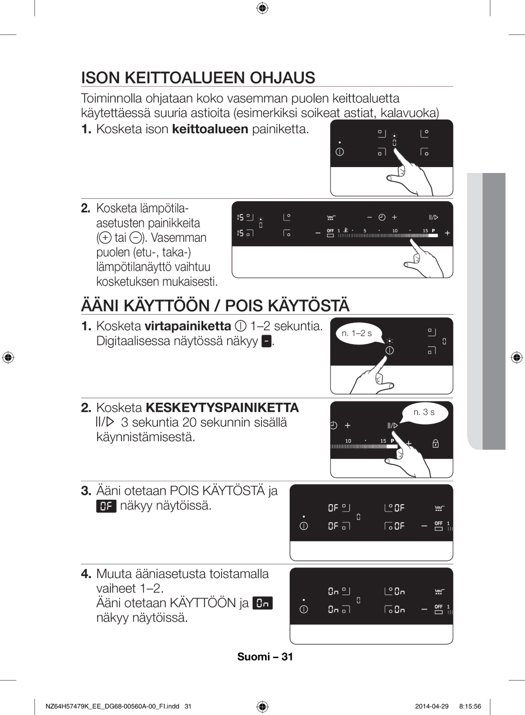 Samsung NZ64H57479K/EE manual Ison keittoalueen ohjaus, Ääni käyttöön / pois käytöstä, Kosketa Keskeytyspainiketta 