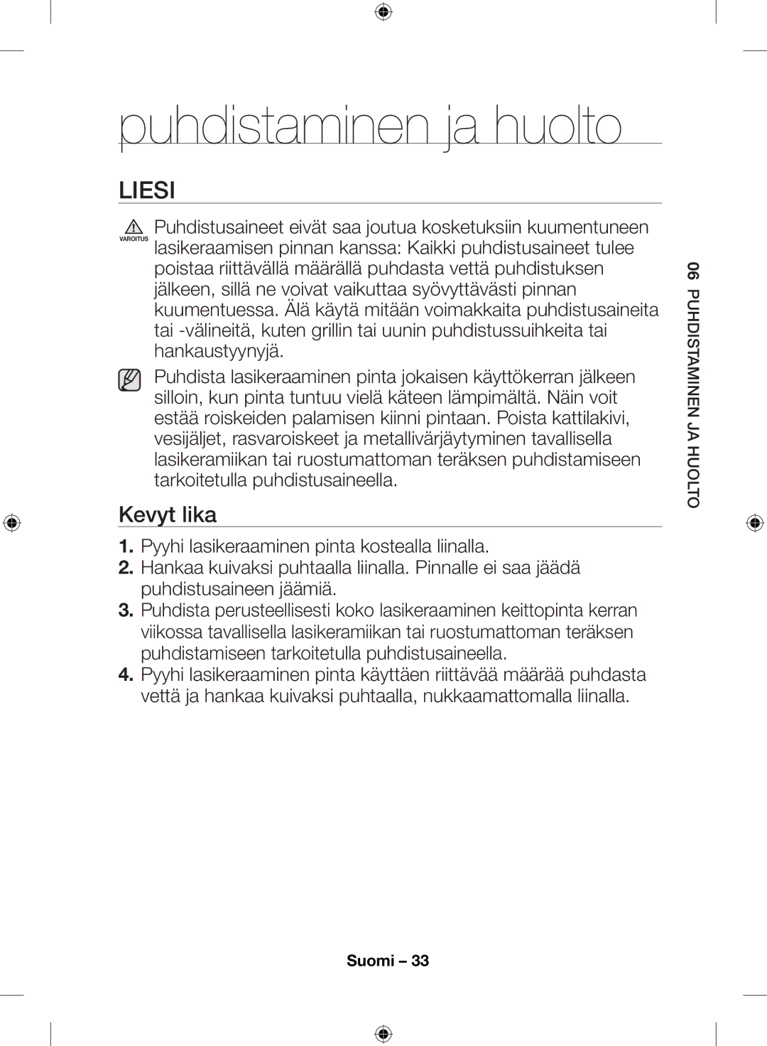 Samsung NZ64H57479K/EE, NZ64H57477K/EE manual Puhdistaminen ja huolto, Liesi, Kevyt lika 