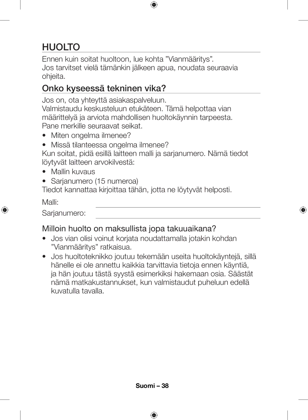 Samsung NZ64H57477K/EE manual Huolto, Onko kyseessä tekninen vika?, Milloin huolto on maksullista jopa takuuaikana? 