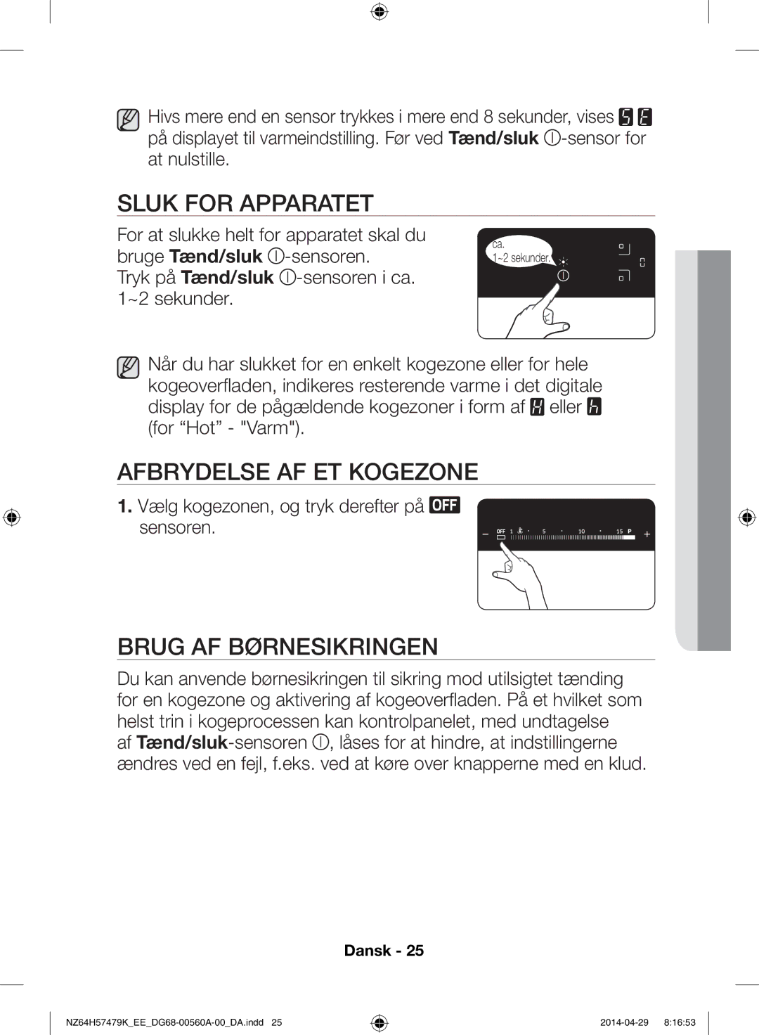 Samsung NZ64H57479K/EE manual Sluk for apparatet, Afbrydelse af et kogezone, Brug af børnesikringen, Bruge Tænd/sluk 