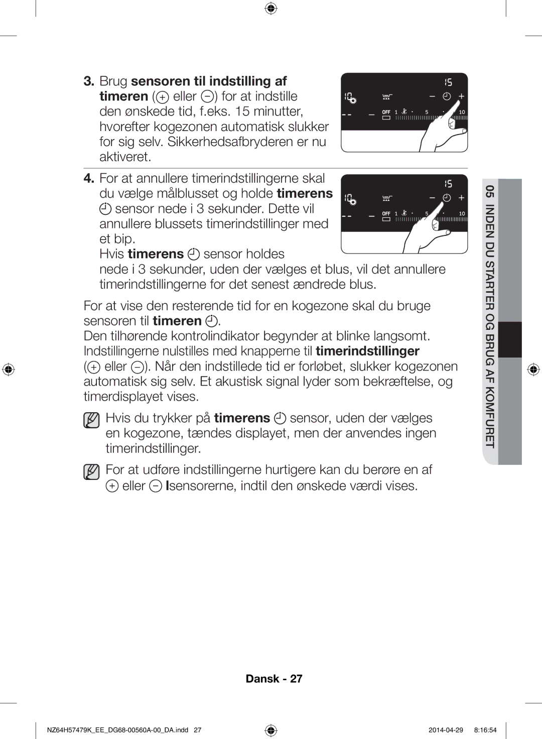 Samsung NZ64H57479K/EE, NZ64H57477K/EE manual Brug sensoren til indstilling af 