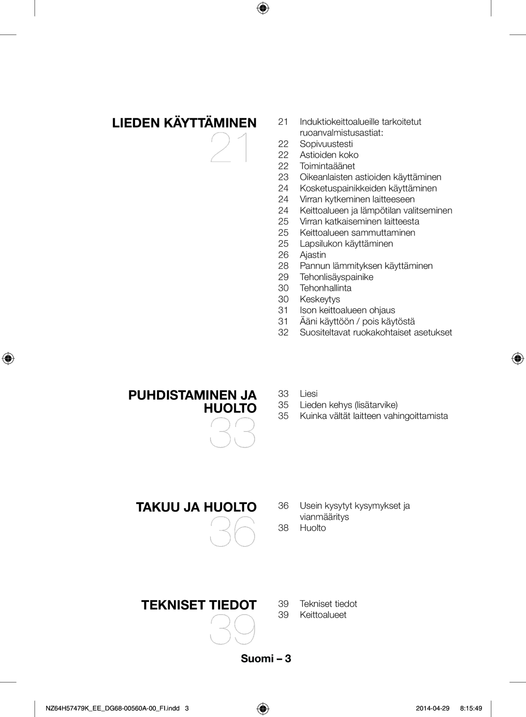 Samsung NZ64H57479K/EE, NZ64H57477K/EE manual Lieden käyttäminen, Puhdistaminen ja huolto Takuu ja huolto Tekniset tiedot 