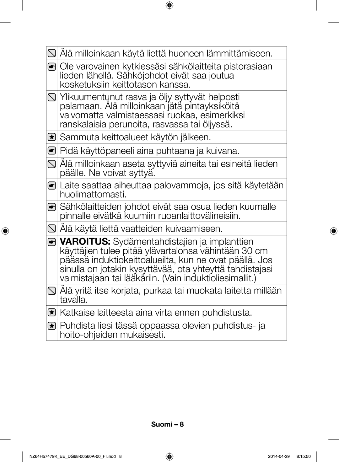 Samsung NZ64H57477K/EE, NZ64H57479K/EE manual Älä käytä liettä vaatteiden kuivaamiseen 