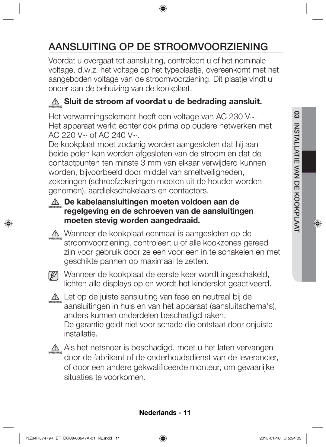 Samsung NZ64H57479K/EF manual Aansluiting op de stroomvoorziening, Sluit de stroom af voordat u de bedrading aansluit 