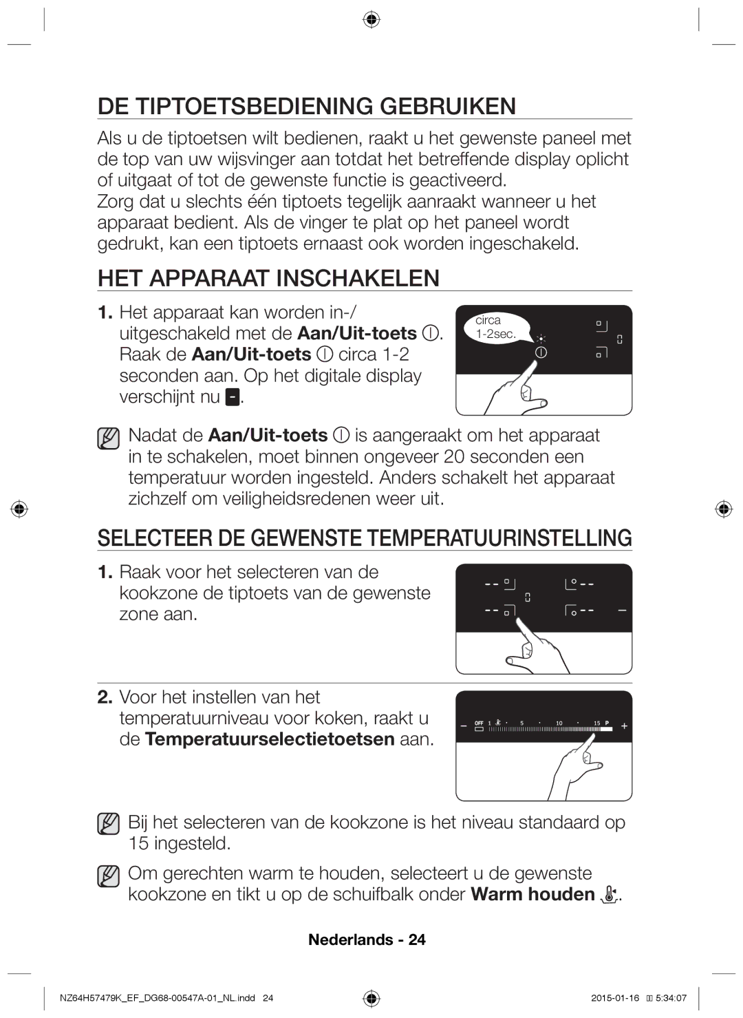 Samsung NZ64H57479K/EF manual De tiptoetsbediening gebruiken, Het apparaat inschakelen 