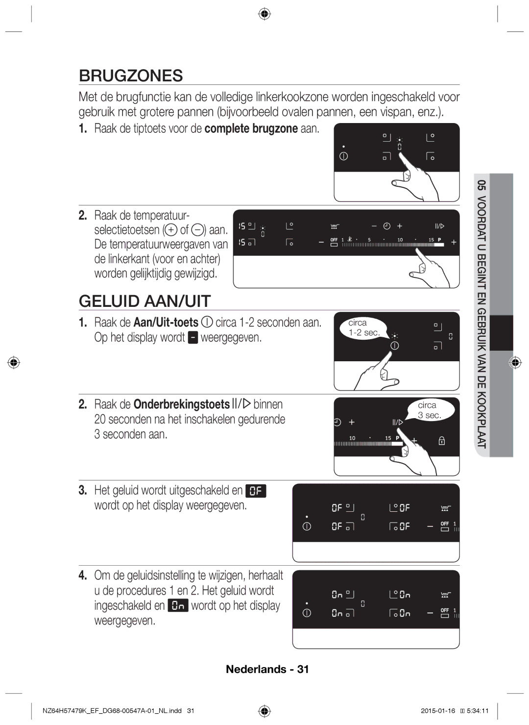 Samsung NZ64H57479K/EF manual Brugzones, Geluid aan/uit, Weergegeven, Binnen, Seconden na het inschakelen gedurende 