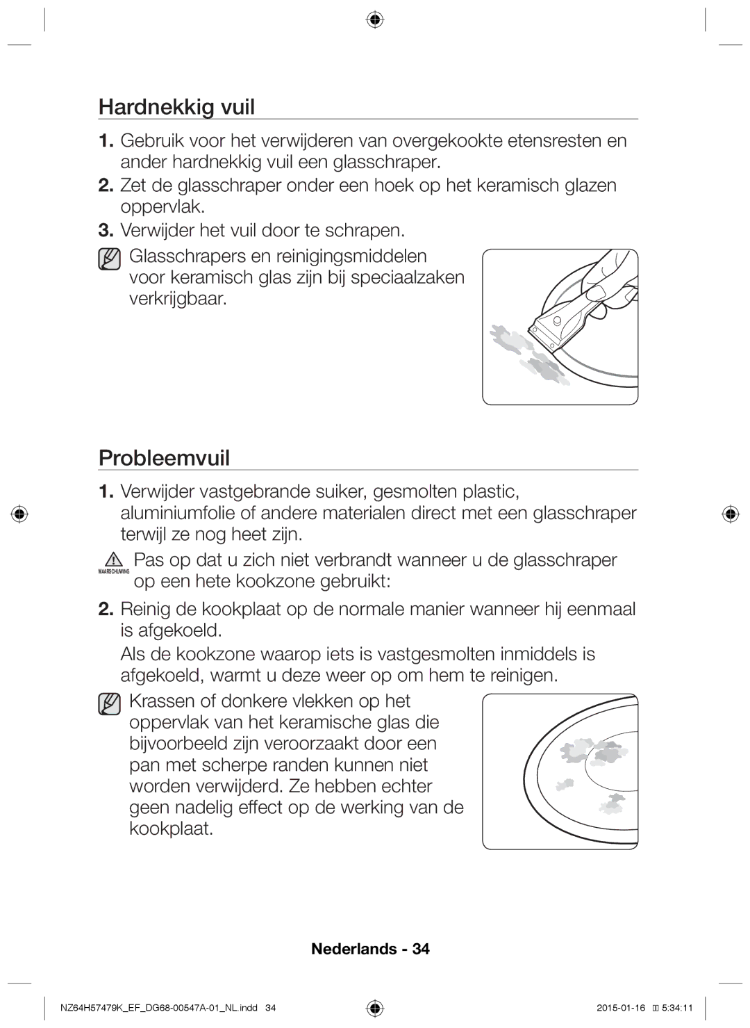 Samsung NZ64H57479K/EF manual Hardnekkig vuil, Probleemvuil 