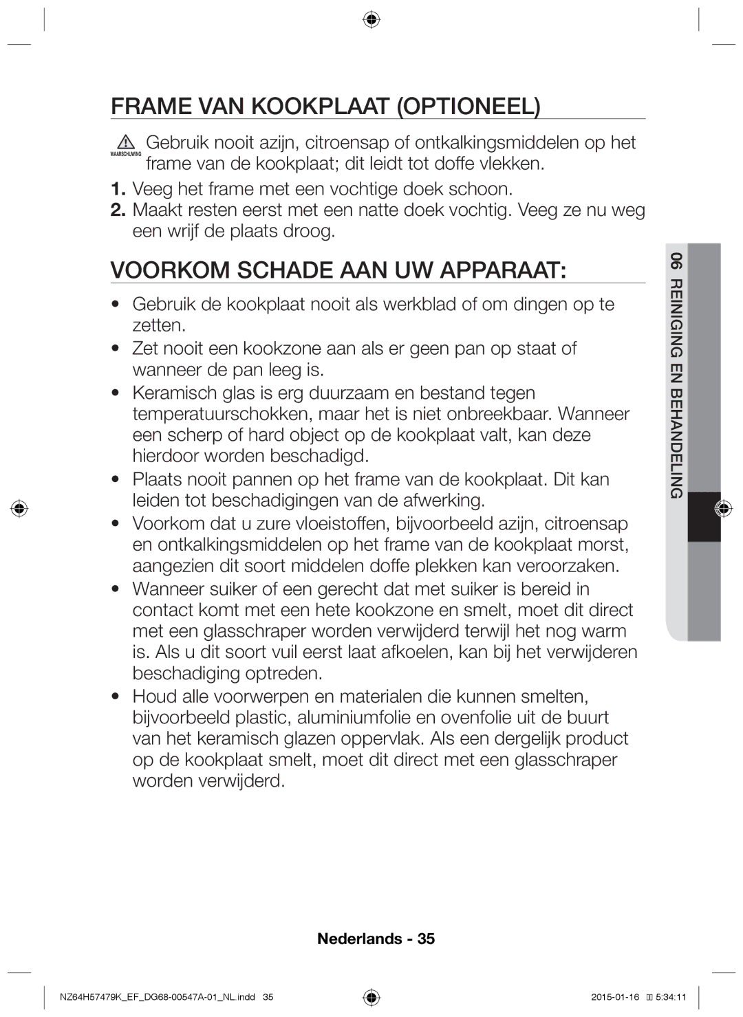 Samsung NZ64H57479K/EF manual Frame van kookplaat optioneel, Voorkom schade aan uw apparaat 