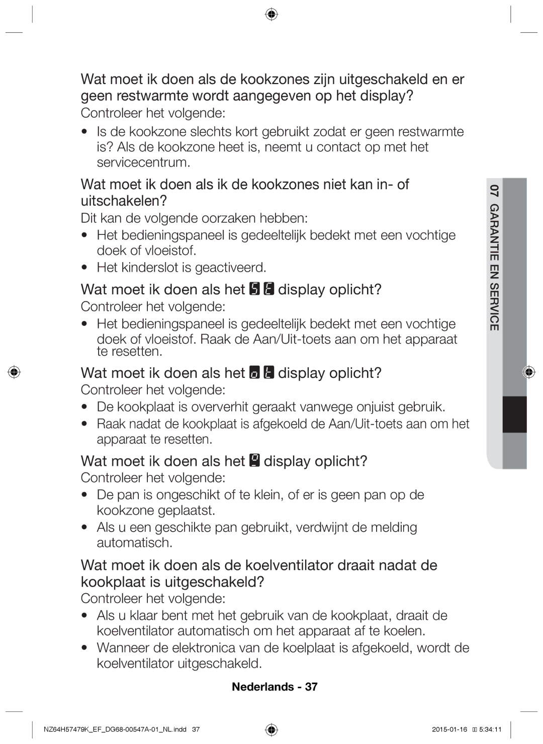 Samsung NZ64H57479K/EF manual Wat moet ik doen als het display oplicht? 