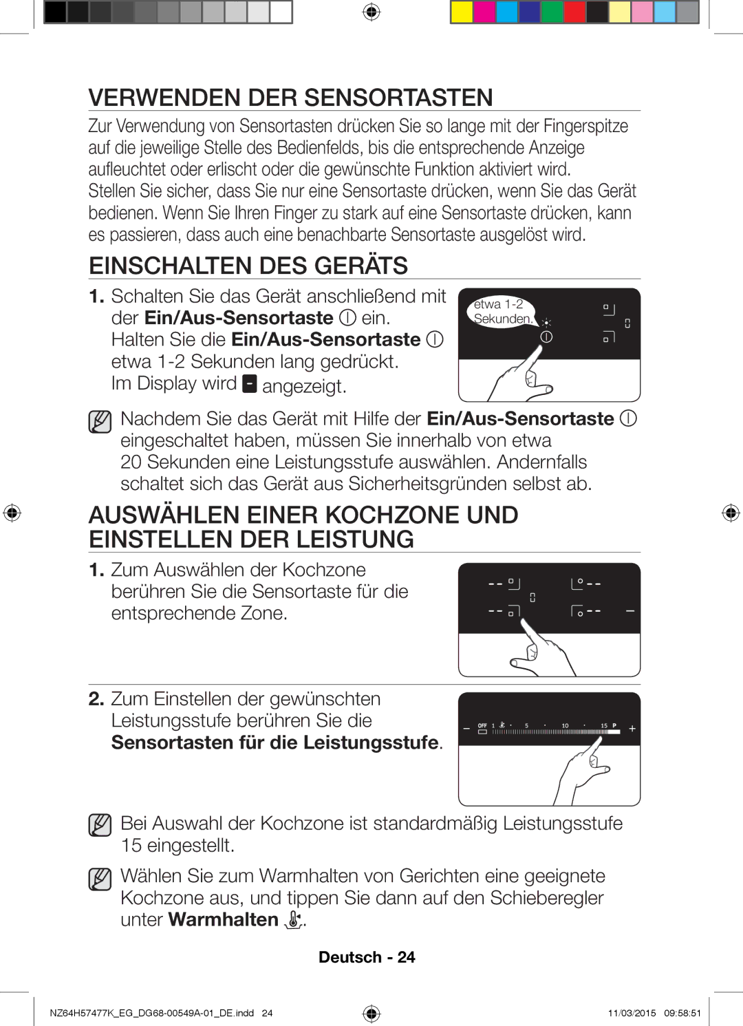 Samsung NZ64H57479K/EG, NZ64H57477K/EG manual Verwenden DER Sensortasten, Einschalten DES Geräts 