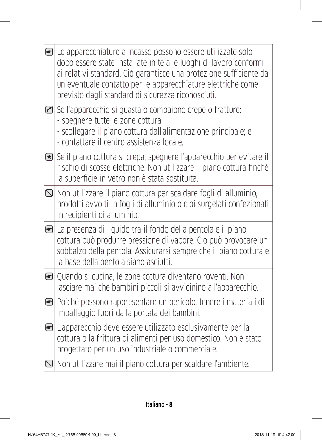 Samsung NZ64H5747DK/ET manual Non utilizzare mai il piano cottura per scaldare lambiente 