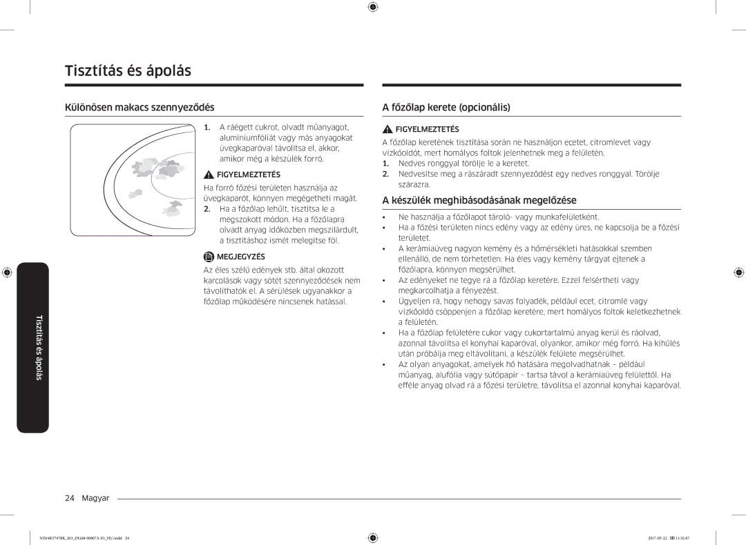 Samsung NZ64K5747BK/EO Különösen makacs szennyeződés, Főzőlap kerete opcionális, Készülék meghibásodásának megelőzése 