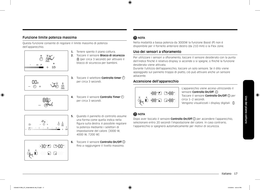 Samsung NZ64K5747BK/ET manual Funzione limite potenza massima, Uso dei sensori a sfioramento, Accensione dellapparecchio 