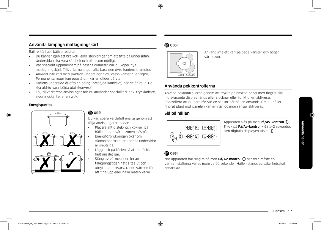 Samsung NZ64K7757BK/EE manual Använda lämpliga matlagningskärl, Använda pekkontrollerna, Slå på hällen 