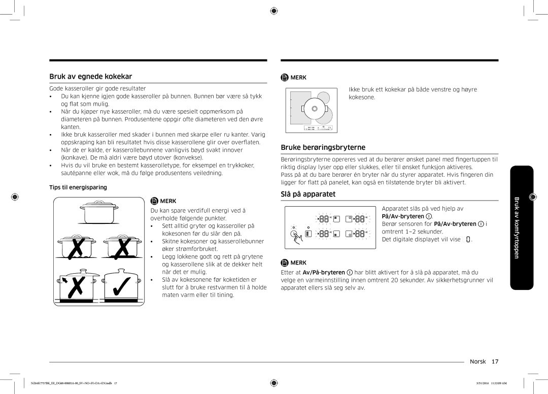 Samsung NZ64K7757BK/EE manual Bruk av egnede kokekar, Bruke berøringsbryterne, Slå på apparatet 