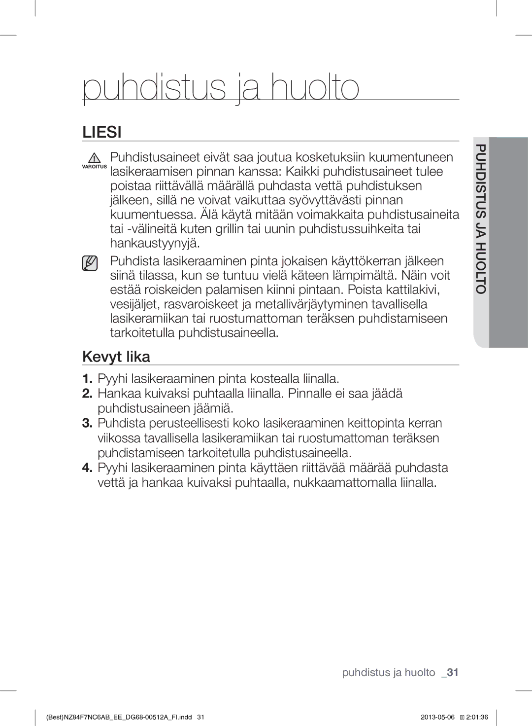 Samsung NZ84F7NC6AB/EE manual Puhdistus ja huolto, Liesi, Kevyt lika 