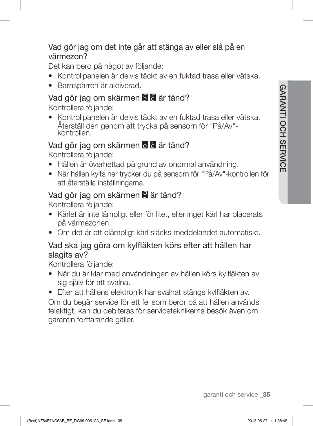 Samsung NZ84F7NC6AB/EE manual Vad gör jag om skärmen är tänd? 