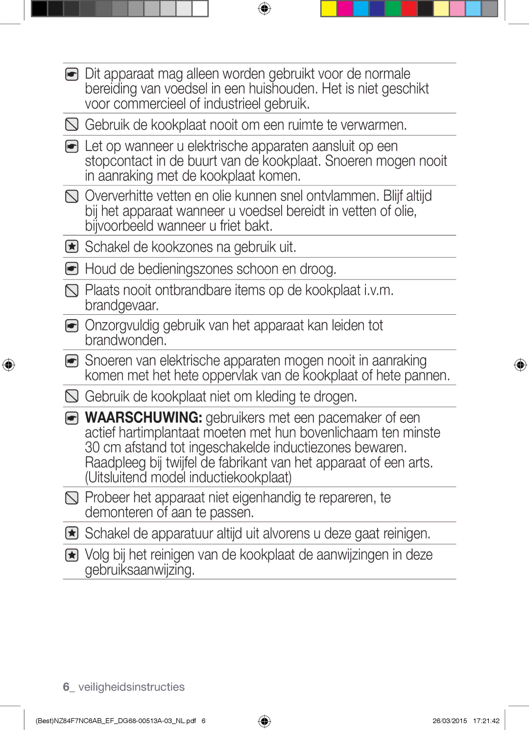 Samsung NZ84F7NC6AB/EF manual Gebruik de kookplaat nooit om een ruimte te verwarmen 