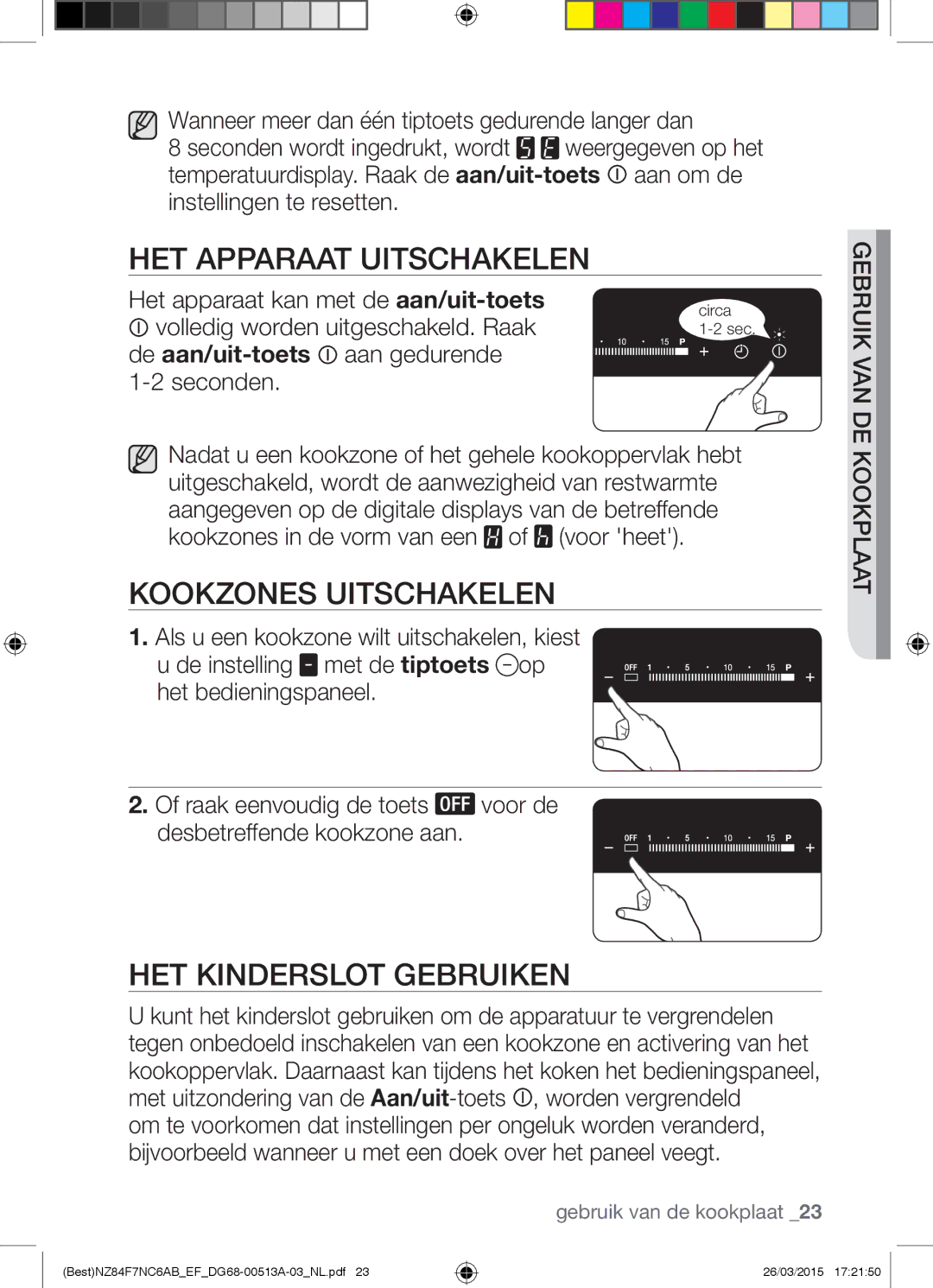 Samsung NZ84F7NC6AB/EF manual HET Apparaat Uitschakelen, Kookzones Uitschakelen, HET Kinderslot Gebruiken 