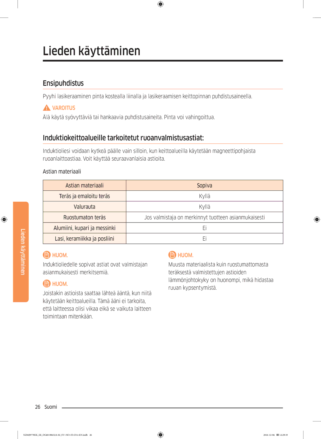 Samsung NZ84J9770EK/EE manual Lieden käyttäminen, Ensipuhdistus, Induktiokeittoalueille tarkoitetut ruoanvalmistusastiat 