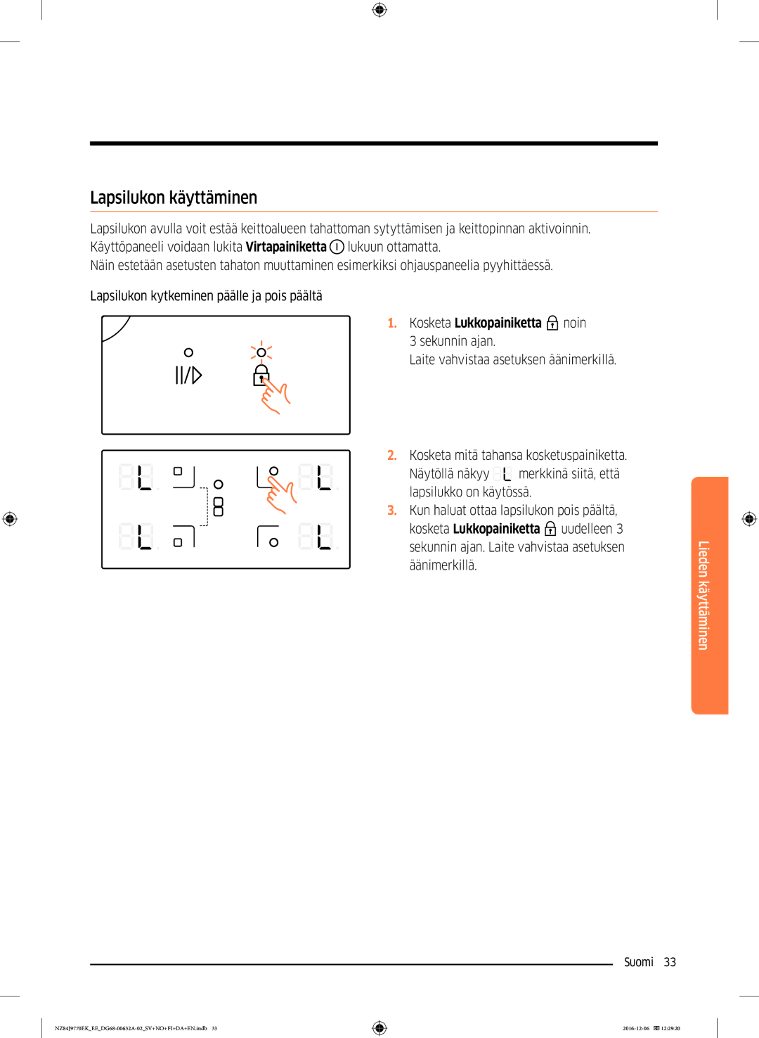 Samsung NZ84J9770EK/EE manual Lapsilukon käyttäminen, Kosketa Lukkopainiketta noin 