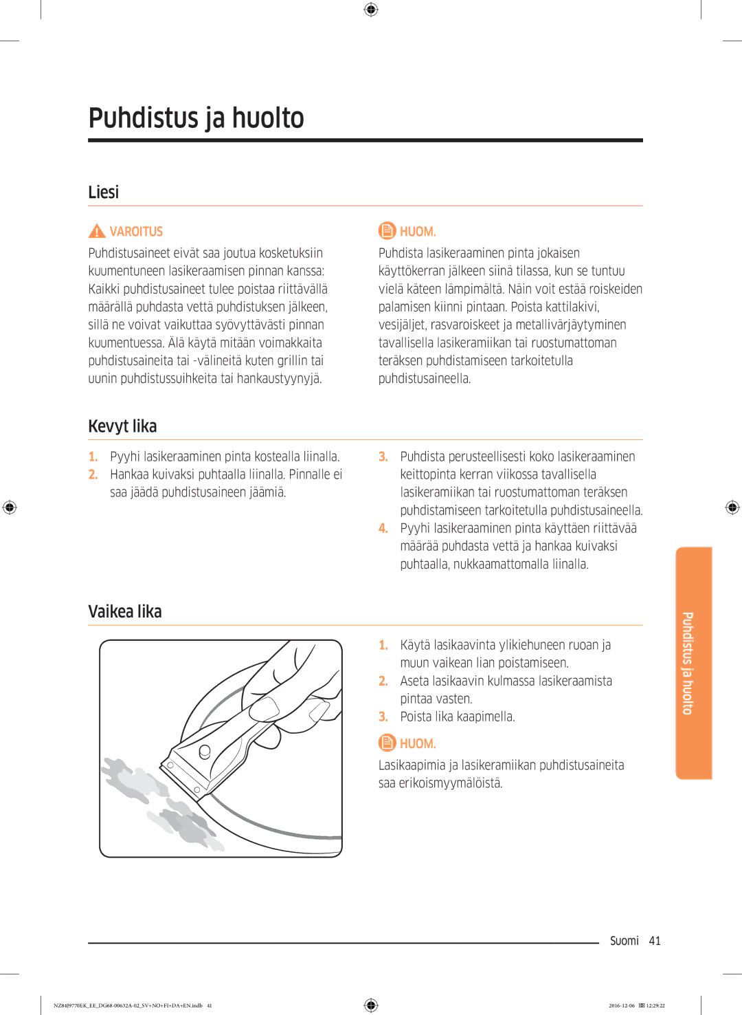 Samsung NZ84J9770EK/EE manual Puhdistus ja huolto, Liesi, Kevyt lika, Vaikea lika 