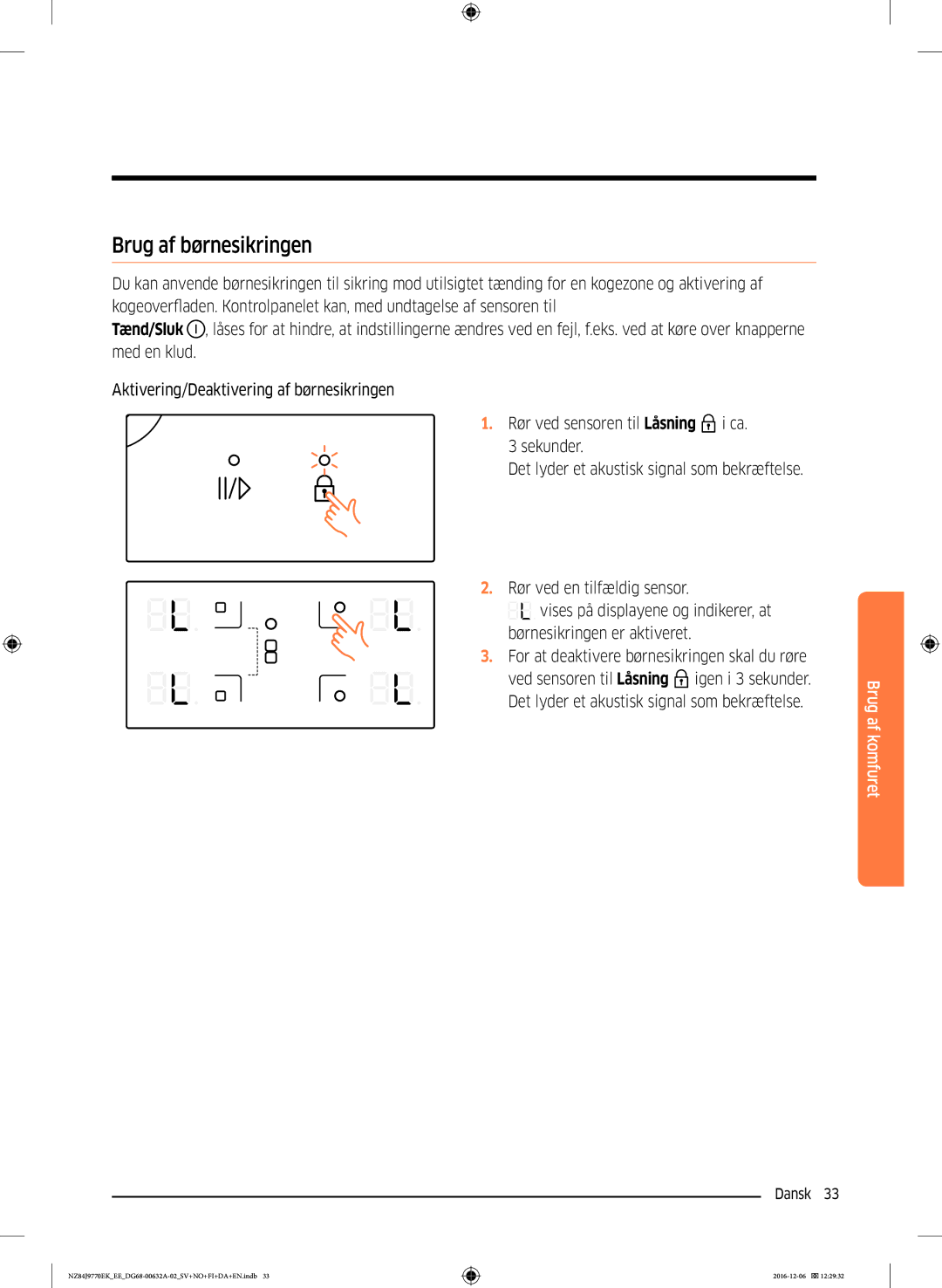 Samsung NZ84J9770EK/EE manual Brug af børnesikringen, Vises på displayene og indikerer, at, Ved sensoren til Låsning 