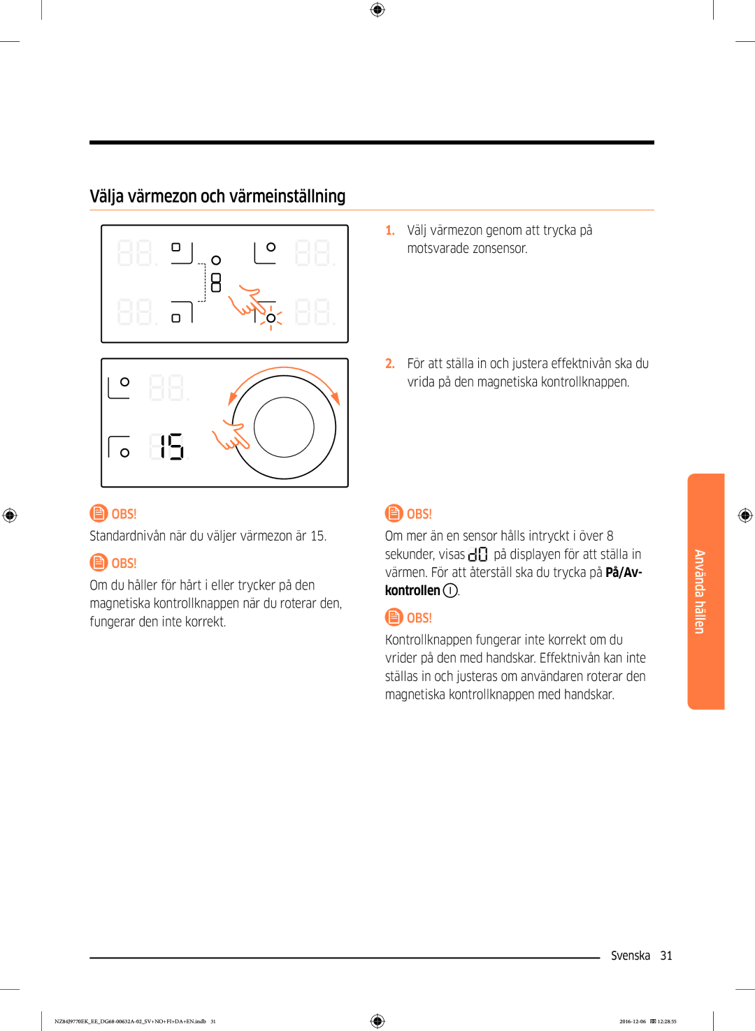 Samsung NZ84J9770EK/EE manual Välja värmezon och värmeinställning, Välj värmezon genom att trycka på motsvarade zonsensor 